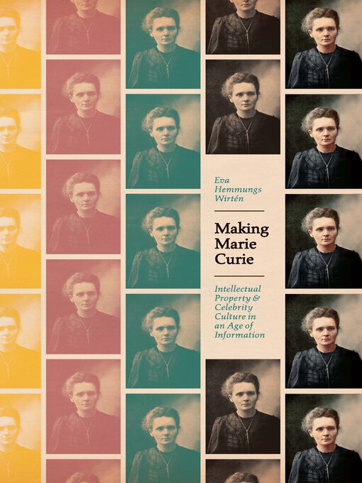 Title details for Making Marie Curie by Eva Hemmungs Wirtén - Wait list